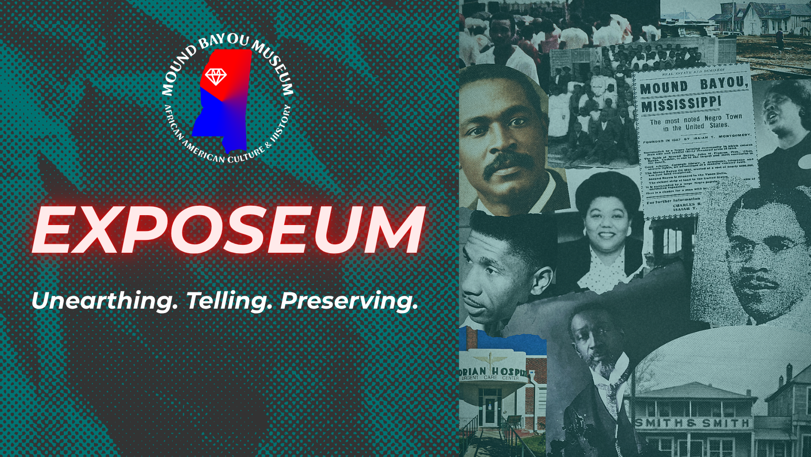 Exposeum: Unearthing, Telling, Preserving, with the Mound Bayou Museum logo and a collage of people, places, and historic images connected to Mound Bayou